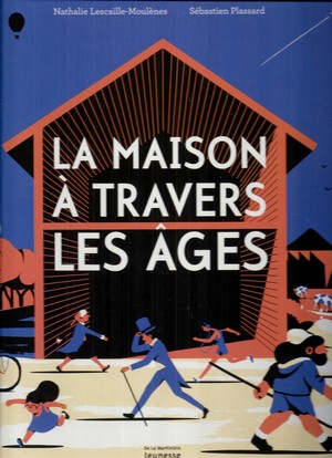 La Maison à travers les âges 