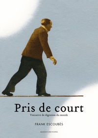 pris de court